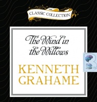 The Wind in the Willows written by Kenneth Grahame performed by Ralph Cosham on CD (Unabridged)